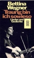 Traurig bin ich sowieso: Lieder und Gedichte Buch Rowohlt Taschenbuch