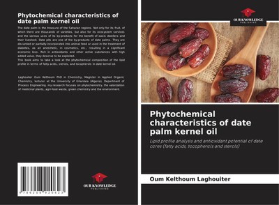 Oum Kelthoum Laghouiter | Phytochemical characteristics of date palm kernel oil