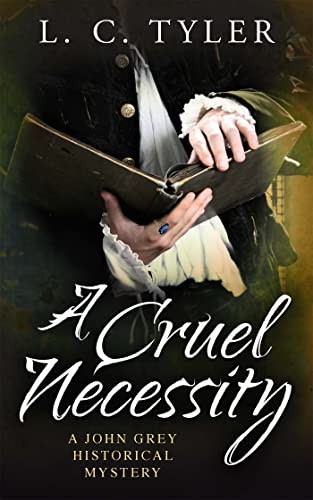 A Cruel Necessity (A John Grey Historical Mystery),L.C. Tyler