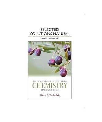 Selected Solution Manual for General, Organic, and Biological Chemistry: Structu
