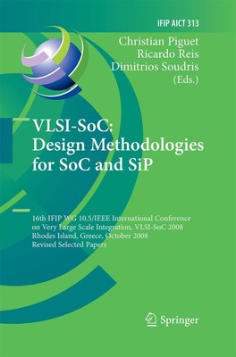 VLSI-SoC: Design Methodologies for SoC and SiP Christian Piguet