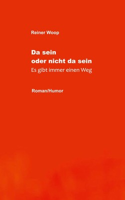 Da sein oder nicht da sein | Es gibt immer einen Weg | Reiner Woop | Taschenbuch