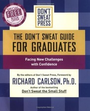 The Don't Sweat Guide For Graduates: Facing New Challenges with Confidence by
