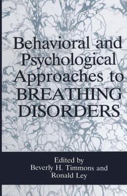 Behavioral and Psychological Approaches to Breathing Disorders by R Ley -*NEW!