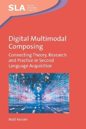 Matt Kessler Digital Multimodal Composing (Tascabile)