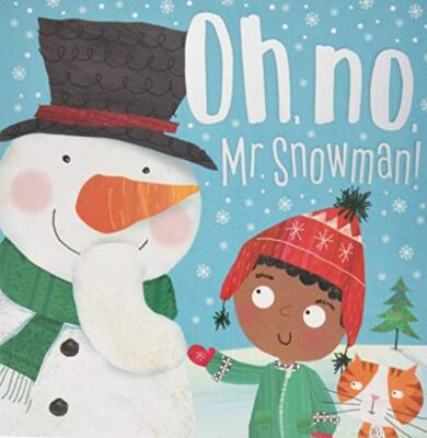 Oh No, Mr Snowman! (Christmas picture book) by Make Believe Ideas