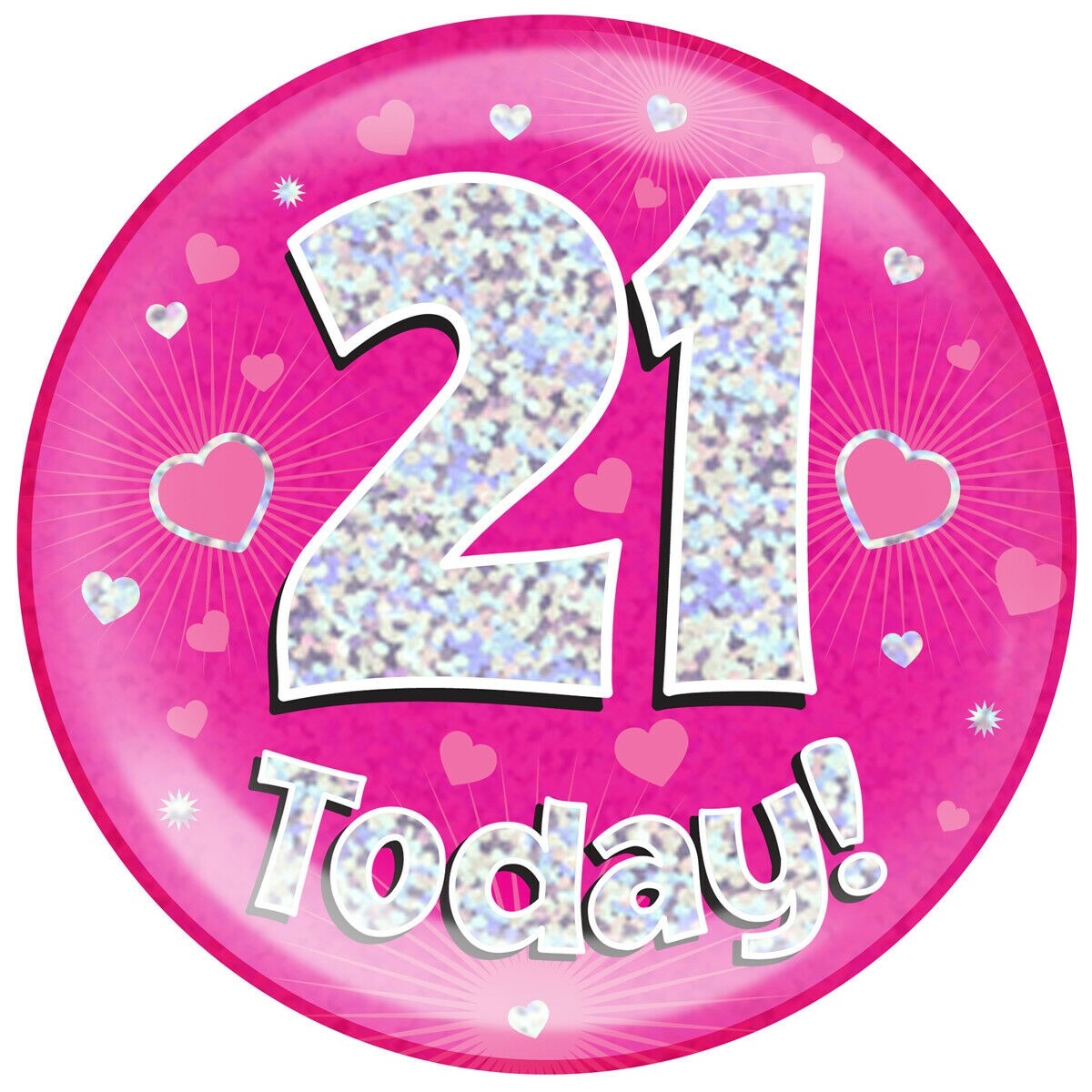 6"" Birthday Party Kids Celebration Jumbo Badge Holographic Ice - 21 Today Pink