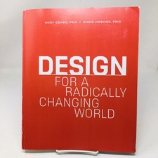 Design for a Radically Changing World by Andy Cohen and Diane M