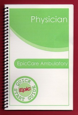EpicCare Ambulatory EHR Start guide for physicians navigating & using the system