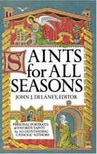 SAINTS FOR ALL SEASONS, DELANEY. 1979 NEW DOUBLEDAY IMAGE BOOK, FREE SHIPPING