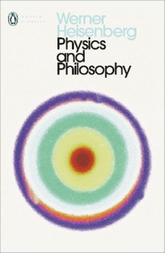 Werner Heisenberg Physics and Philosophy (Tascabile) Penguin Modern Classics