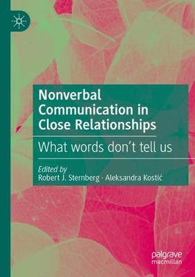 Nonverbal Communication in Close Relationships: What words don't tell us by Robe
