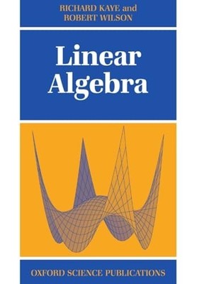 Linear Algebra (Oxford Science Publicat... by Kaye, Richard Paperback / softback