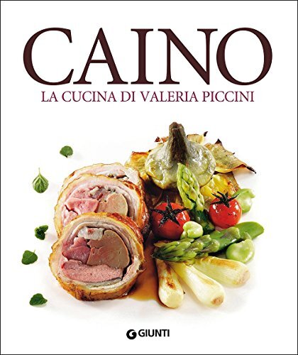 9788809831063 Caino. La cucina di Valeria Piccini - Valeria Piccini,F. Brambilla