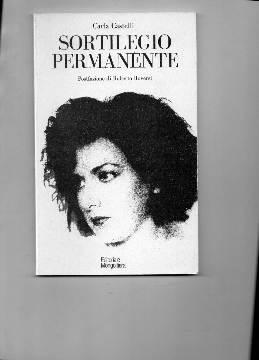 SORTILEGIO PERMANENTE ,Carla Castelli, poesia Roberto