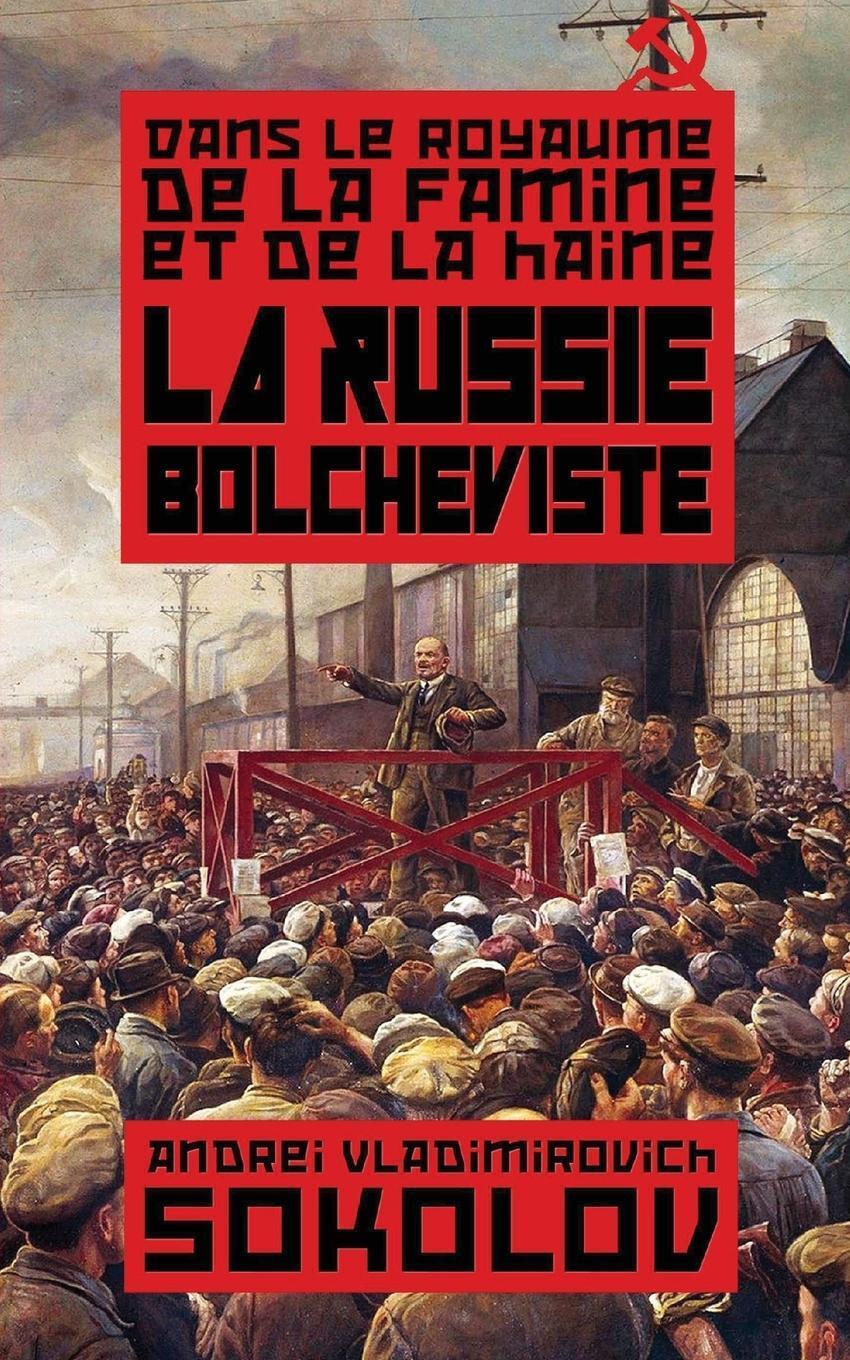 Thumbnail - Andrei Vladimirovich Sokolov (u. A.) | La Russie Bolcheviste |