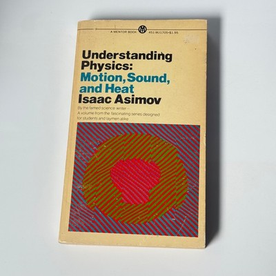 Understanding Physics Vol 1 Motion Sound Heat Isaac Asimov 1969 1st Print