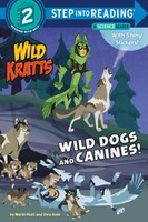 Chris Kratt (U. A.) | Wild Dogs And Canines! | Taschenbuch | Englisch (2020)