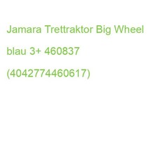 Jamara Trettraktor Big Wheel blau 3+ 460837 (4042774460617)