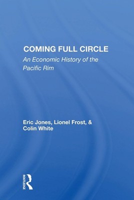 Coming Full Circle: An Economic History of the Pacific Rim by Eric Jones Paperba