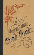 NEW Applewood Books The Woman Suffrage Cook Book,  9781429095402 Applewood Books