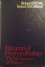 Elements of Psychopathology : The Mechanisms of Defense Hardcover