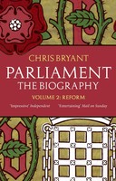 Parliament | The Biography (Volume II - Reform) | Chris Bryant | Englisch | Buch