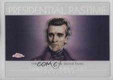 2004 Topps Chrome Presidential Pastime Refractors James K Polk #PP11 09jb