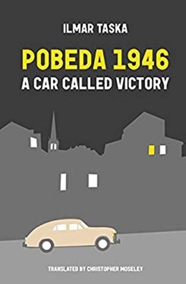 Pobeda 1946 : A Car Called Victory Paperback Ilmar Taska