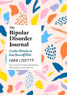 Cara Lisette The Bipolar Disorder Journal (Paperback)