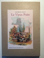 LIVRE D'ARTISTE    * Le Vieux Puits *    Georges POINT - 2008