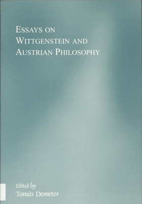 Essays on Wittgenstein and Austrian Philosophy Nyiri, C. und Tamas Demeter: