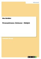 Personalwesen. Gleitzone - Midijob ~ Nico SchröBler ~ 9783656574514