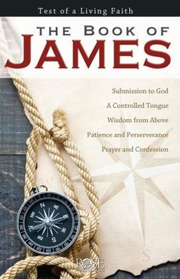 The Book Of James: Test of a Living Faith by Rose Publishing (English)