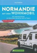 Normandie mit dem Wohnmobil Routen/Stellplätze/Reiseführer/Camper/Touren/Camping