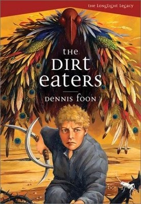 The Dirt Eaters (The Longlight Legacy, 1) - paperback Foon, Dennis|Williams,...