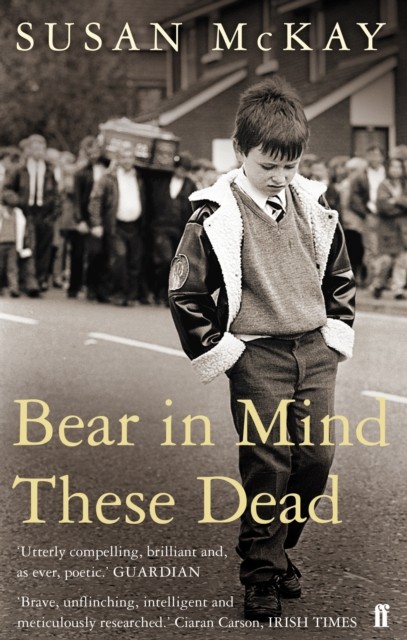 Bear in Mind These Dead by Susan McKay (Paperback Book)