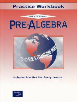 PRE-ALGEBRA PRACTICE WORKBOOK 2001C (Prentice Hall Tools for a Changing - GOOD