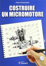 Libro - Franco Franceschini - Costruire Un Micromotore. Con CD-ROM  - Sandit