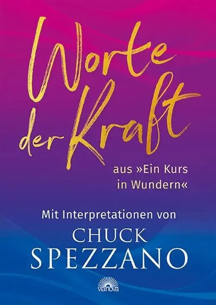 Worte Der Kraft Aus Ein Kurs In Wundern Mit Interpretationen Von Chuck Spezzano-image