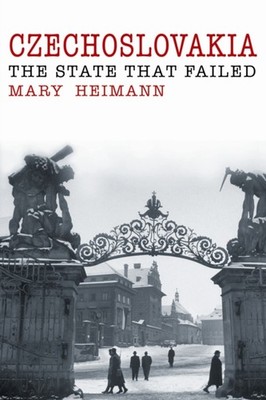Czechoslovakia The State That Failed by Mary Heimann (Paperback Book)
