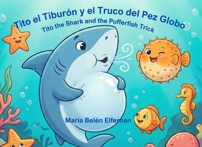Tito el Tiburón y el Truco del Pez Globo (Spanish Edition)