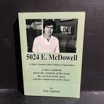 SIGNED 5024 E. McDowell : A Man's Journey into Culinary  Nick Ligidakis Phoenix