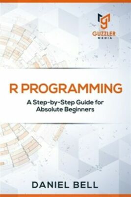 RProgramming.A Step-by-Step Guide for Absolute Beginners.(Daniel) New.