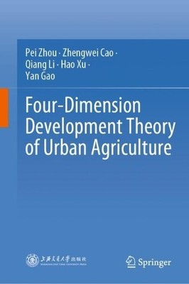 Vierdimensionale Entwicklungstheorie der urbanen Landwirtschaft - 9789819656417