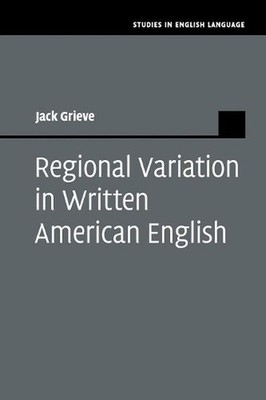 Regional Variation in Written American English by Jack Grieve (English) Paperbac