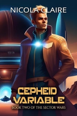 Cepheid Variable (The Sector Wars, Book Two) -  NEW Nicola Claire 2020-03-23