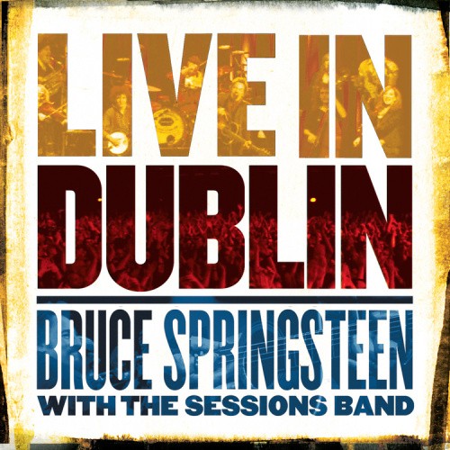 Live In Dublin by Bruce Springsteen with The Sessions Band [VINYL]
