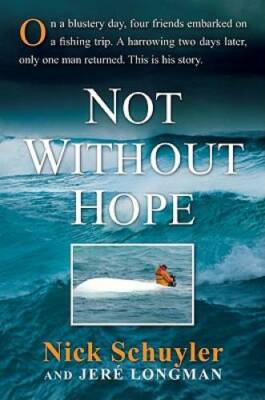 Not Without Hope - Hardcover By Nick Schuyler - GOOD