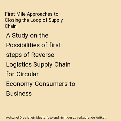 First Mile Approaches to Closing the Loop of Supply Chain: A Study on the Possib